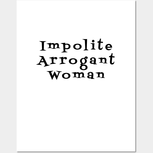 Impolite Arrogant Woman Wall Art by barbaralbs